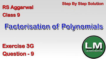 Factorisation of Polynomials | Class 9 Exercise 3G Question 9 | RS Aggarwal |Learn Maths