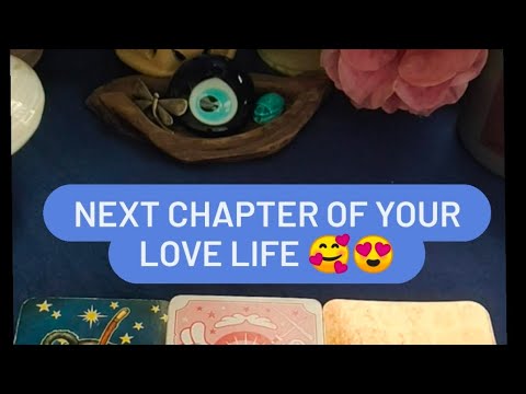 NEXT CHAPTER OF YOUR LOVE LIFE 🧿PICK A CARD 💖(Timeless Reading) - YouTube