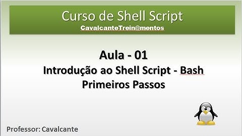 Curso Shell Script - aula01 - Introducao ao Shell Script com bash