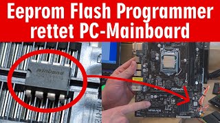 Flash Bios Programmer repariert PC Mainboard ⭐️ Eeprom neu updaten