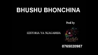 BHUSHU BHONCHINA HISTORIA YA NZAGAMBA