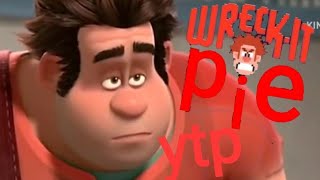 (ytp) wreck it pie