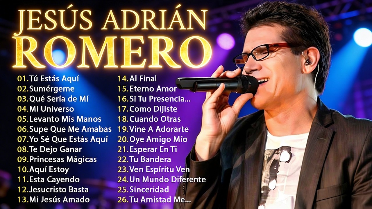 Jesús Adrian Romero Sus Mejores Exitos - Lo Mejor De Jesus Adrian Romero Musica Cristiana