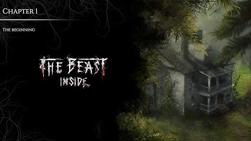 The Beast Inside - Chapter 1 - Gameplay Walkthrough (No Comments)