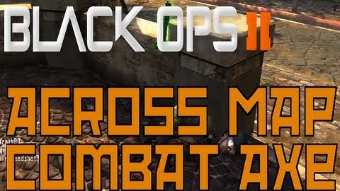Black Ops 2: Across Map Combat Axe! (Slums)
