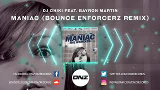 DNZ381 // DJ CHIKI FEAT. BAYRON MARTIN - MANIAC BOUNCE ENFORCERZ REMIX (Official Video DNZ Records)