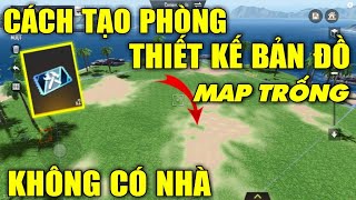 Cách Tạo Phòng Thiết Kế Bản Đồ OB30 Không Có Nhà, Hướng Dẫn Cách Lấy Mã Bản Đồ Không Có Nhà