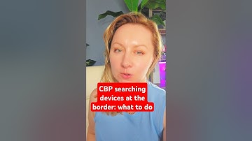 CBP Searches of Electronic Devices At The Border: What To Do
