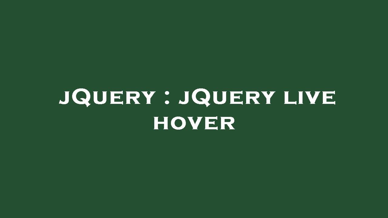 jQuery : jQuery live hover - YouTube
