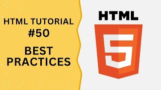 HTML Tutorial #50 - HTML Style Guide and Best Practices