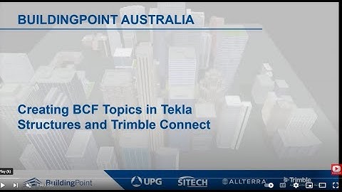 Tekla Structures - Creating BCF Topics in Tekla Structures and Trimble Connect