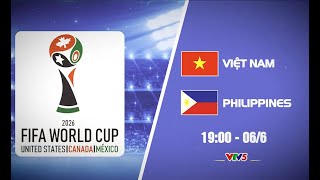 LIVE ĐT VIỆT NAM vs ĐT PHILIPPINES: Bình luận trước trận đấu | Vòng loại World Cup 2026