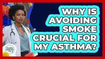 Why Is Avoiding Smoke Crucial For My Asthma? - Everyday Asthma Tips