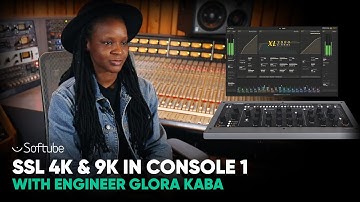 SSL 4K and 9K in Console 1 with engineer Gloria Kaba – Softube