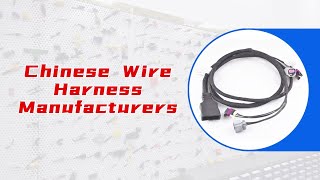 Chinese Wire Harness Manufacturer