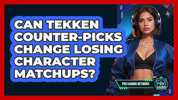 Can Tekken Counter-picks Change Losing Character Matchups? - Pro Gaming Network