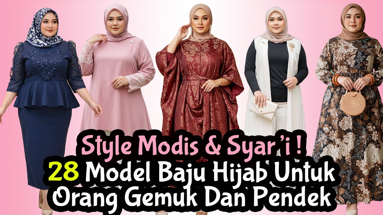28 Model Baju Hijab Untuk Orang Gemuk Dan Pendek | OOTD Fashion Style Baju Modis Cocok Gemuk  Pendek