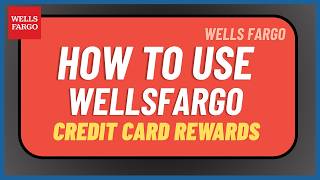 How to Use Wells Fargo Credit Card Rewards !