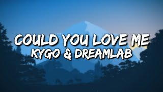 Kygo - Could You Love Me Ft. Dreamlab (Lyrics Video)