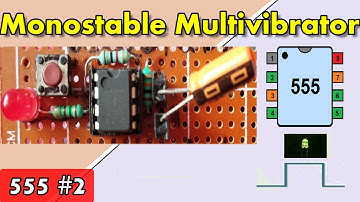 Monostable Multivibrator using 555 Timer (With Working, Applications)