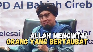 Allah Mencintai Orang Yang Bertaubat - Buya Yahya