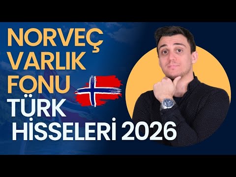 Norveç Varlık Fonu Türk Hisseleri 2026 - Norveç Varlık Fonu Portföyü