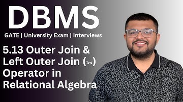 5.13 Outer Join  in Relational Algebra | Left Outer Join (⟕) | Database Management Systems