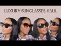 LUXURY SUNGLASSES HAUL $100-$300 | DIOR, FENDI, & GUCCI