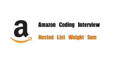Amazon Coding Interview Question | Leetcode 339 | Nested List Weight Sum