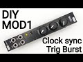 DIY eurorack modular synth | MOD1 Clock sync Trigger burst : Arduino based general-purpose module
