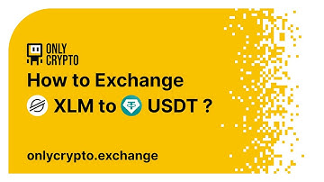 🚀 Swap XLM to USDT in 30 Secs: No KYC, Top Rates! | OnlyCrypto.Exchange
