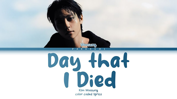 {VOSTFR} WOOSUNG - 'Day That I Died' (Color Coded Lyrics Eng/Vostfr)