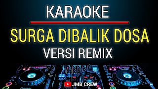 Karaoke Surga Dibalik Dosa Versi Remix glerr