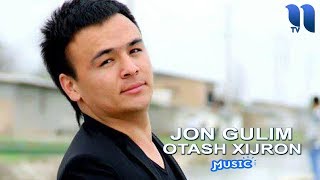 Обложка Otash Xijron Jon Gulim Оташ Хижрон Жон гулим Music Version Скачать Otash Xijron Jon Gulim Оташ Хижрон Жон гулим Music Version