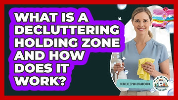 What Is A Decluttering Holding Zone And How Does It Work? - Homekeeping Handbook