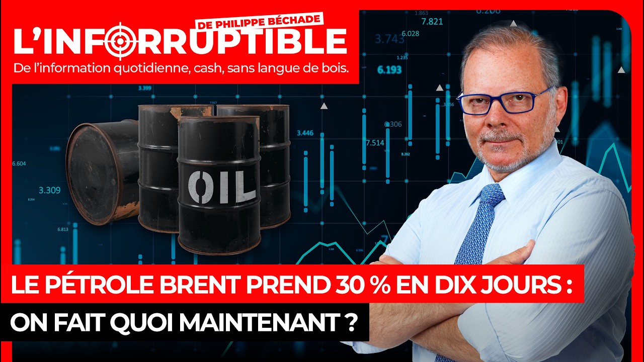 Le pétrole Brent prend 30 % en dix jours : on fait quoi maintenant ?