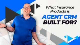 Q&A: What Insurance Products Is Agent CRM Built For