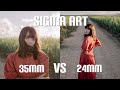 SIGMA 35mm 1.4 VS SIGMA 24mm 1.4