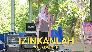 IZINKANLAH VOC : AIDA SANTI @R.LENA ENTERTAINMENT | ELECTONE | IKI BARABAI |