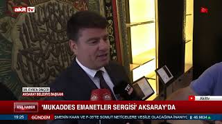 Mukaddes Emanetler Sergisi Aksarayda