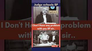 I Don't Have a Problem With You SP Sir | Judge Schools IPS #judge#ips#argument#law#court#legalcourts