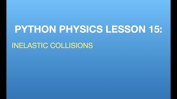 Python Physics Lesson 15: Inelastic Collisions and Springs