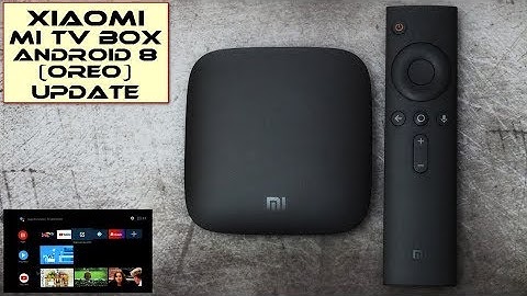 Xiaomi Mi TV Box - Android Oreo Update