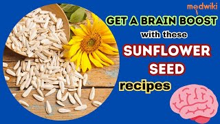 Get a brain boost with these sunflower seed recipes ?