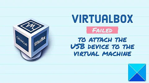 VirtualBox Failed to attach the USB device to the virtual machine