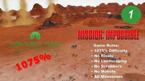 SURVIVING MARS 1075% - MISSION: IMPOSSIBLE (MI) - Part 1