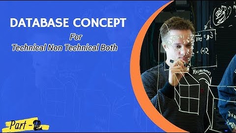 Database Concept for technical and non technical for both (Part-2)