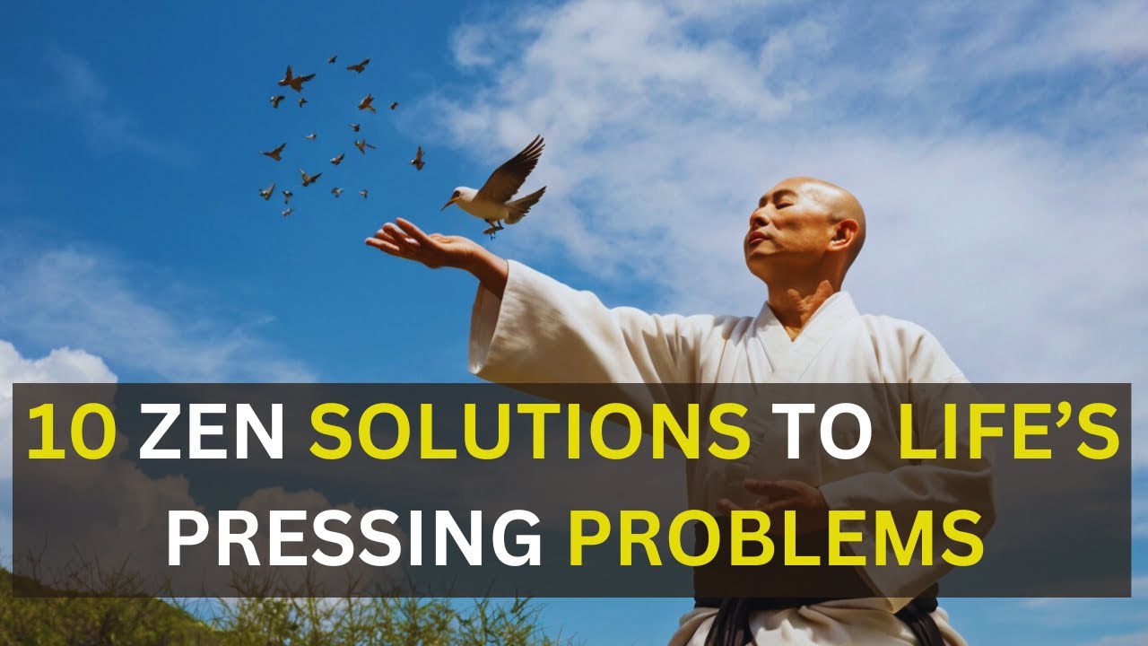 10 Zen Solutions to Life’s Pressing Problems A Master’s Guide to Inner Peace