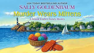 Murder Wears Mittens [Seaside Knitters Society #1] By Sally Goldenbaum | Audiobook Cozy Mystery