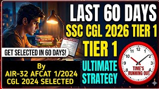 SSC CGL 2026: Last 60 Days Master Plan | Selection Strategy🔥 Instagram link in description for doubt